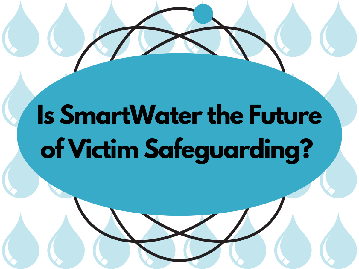 Is SmartWater the Future of Victim Safeguaurding?